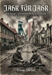 Скачать Jahr für Jahr. Ein Krieg - unterschiedliche Schicksale бесплатно