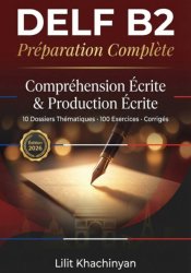 Скачать Livre de Préparation au DELF B2. Compréhension écrite et production écrite бесплатно
