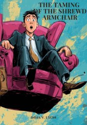 Скачать The Taming of the Shrewd Armchair бесплатно